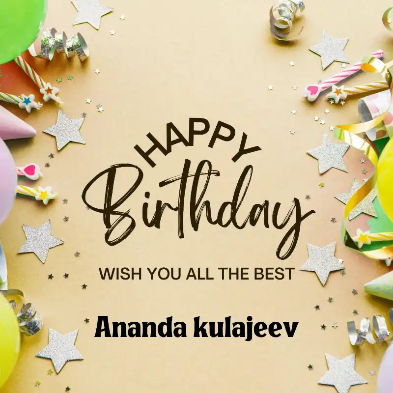 Happy Birthday Ananda kulajeev Best Greetings Card